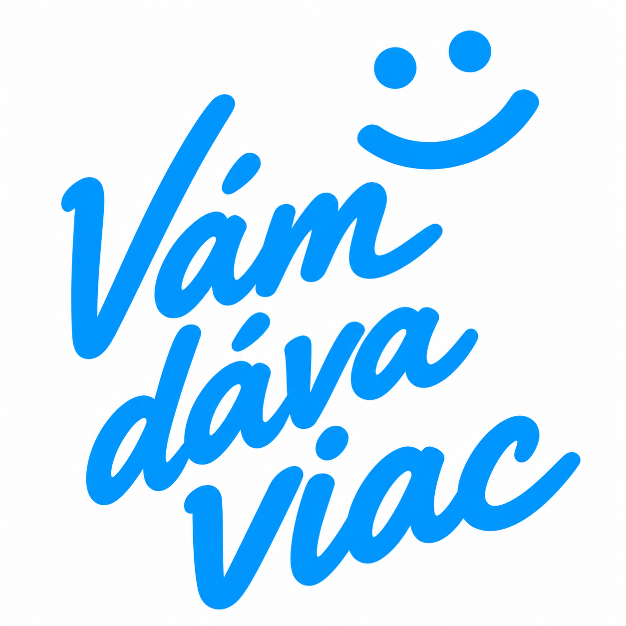 Vám dáva viac